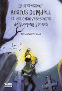 Professeur Acarus Dumdell et les chauves-souris de Sleeping Stones